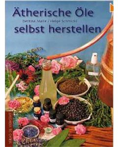 Ätherische Öle selbst herstellen