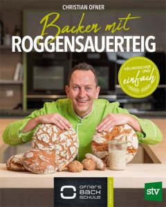 Backen mit Sauerteig vom Ofner