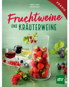 Fruchtweine und Kräuterweine