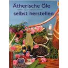 Ätherische Öle selbst herstellen